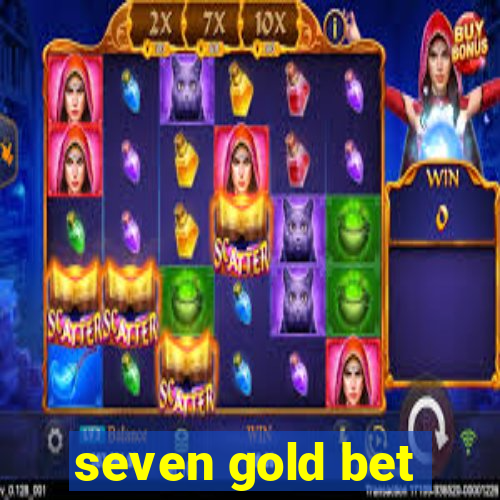 seven gold bet